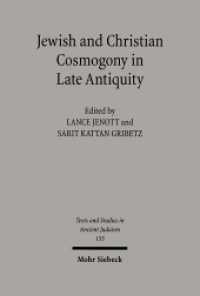 Jewish and Christian Cosmogony in Late Antiquity (Texte und Studien zum Antiken Judentum / Texts and Studies in Ancient Judaism TSAJ 155) （2013. X, 336 S. 239 mm）