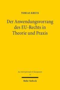 Der Anwendungsvorrang des EU-Rechts in Theorie und Praxis (Jus Internationale et Europaeum / JusIntEu 73) （2013. XXVII, 713 S. 231 mm）