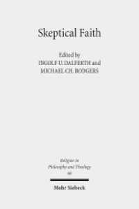 Skeptical Faith : Claremont Studies in Philosophy of Religion, Conference 2010 (Religion in Philosophy and Theology / RPT 66) （2012. VIII, 245 S. 233 mm）