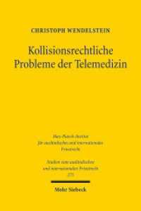 Kollisionsrechtliche Probleme der Telemedizin (Studien zum ausländischen und internationalen Privatrecht / StudIPR 275) （2012. XXXII, 541 S. 231 mm）