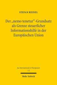 Der "nemo tenetur"-Grundsatz als Grenze steuerlicher Informationshilfe in der Europäischen Union (Jus Internationale et Europaeum / JusIntEu 112) （2016. XXXVIII, 512 S. 233 mm）