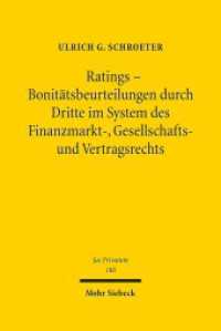 Ratings - Bonitätsbeurteilungen durch Dritte im System des Finanzmarkt-, Gesellschafts- und Vertragsrechts : Eine rechtsvergleichende Untersuchung. Habilitationsschrift (Jus Privatum 180) （2014. LVII, 1095 S. 236 mm）