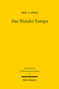 Das Wunder Europa : Umwelt， Wirtschaft und Geopolitik in der Geschichte Europas und Asiens (Die Einheit der Gesellschaftswissenschaften Bd.72)