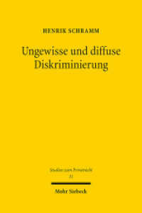 Ungewisse und diffuse Diskriminierung : Gründe privater Willenserklärungen vor den Diskriminierungsverboten des AGG. Dissertationsschrift (Studien zum Privatrecht StudPriv 31) （2013. XIV, 404 S. 155 x 232 mm）