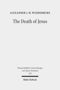 The Death of Jesus : Some Reflections on Jesus-Traditions and Paul (Wissenschaftliche Untersuchungen zum Neuen Testament 299) （2013. XV, 226 S. 239 mm）