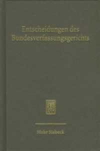 Entscheidungen des Bundesverfassungsgerichts Bd.130 : Herausgegeben von Mitgliedern des Bundesverfassungsgerichts （2012. IV, 436 S. 14.6 x 22 cm）