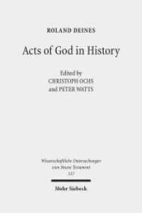 Acts of God in History : Studies Towards Recovering a Theological Historiography (Wissenschaftliche Untersuchungen zum Neuen Testament 317) （2013. XXIII, 502 S. 238 mm）