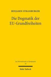 Die Dogmatik der EU-Grundfreiheiten : Konkretisiert anhand des nationalen Rechts der Dividendenbesteuerung. Dissertationsschrift (Jus Internationale et Europaeum / JusIntEu 70) （2012. XIII, 281 S. 231 mm）