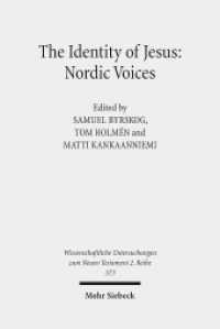 The Identity of Jesus: Nordic Voices (Wissenschaftliche Untersuchungen zum Neuen Testament 2. Reihe 373) （2014. X, 250 S. 233 mm）