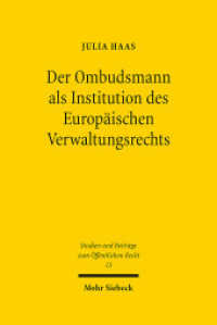 Der Ombudsmann als Institution des Europäischen Verwaltungsrechts (Studien und Beiträge zum öffentlichen Recht / StudÖR 13) （2012. XXXVI, 804 S. 238 mm）