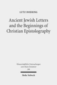 Ancient Jewish Letters and the Beginnings of Christian Epistolography (Wissenschaftliche Untersuchungen zum Neuen Testament 298) （2012. XIV, 600 S. 235 mm）
