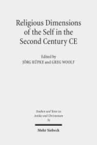 Religious Dimensions of the Self in the Second Century CE (Studien und Texte zu Antike und Christentum /Studies and Texts in Antiquity and Christianity / STAC 76) （2013. XI, 299 S. 232 mm）
