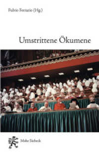 Umstrittene Ökumene : Katholizismus und Protestantismus. 50 Jahre nach dem Vatikanum II (Rom und Protestantismus - Schriften des Melanchthon-Zentrums in Rom 2) （2013. XI, 142 S. 22.5 cm）