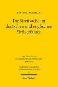 Die Streitsache im deutschen und englischen Zivilverfahren : Dissertationsschrift (Studien zum ausländischen und internationalen Privatrecht / StudIPR 285) （2013. XIX, 264 S. 233 mm）