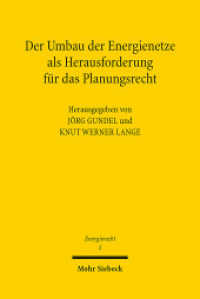 Der Umbau der Energienetze als Herausforderung für das Planungsrecht : Tagungsband der Dritten Bayreuther Energierechtstage 2012 (Beiträge zum deutschen, europäischen und internationalen Energierecht 5) （2013. XII, 154 S. 230 mm）