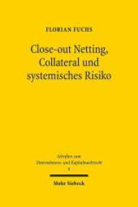 Close-out Netting, Collateral und systemisches Risiko : Rechtsansätze zur Minderung der Systemgefahr im außerbörslichen Derivatehandel. Dissertationsschrift (Schriften zum Unternehmens- und Kapitalmarktrecht SchrUKmR 6) （2013. XXVI, 437 S. 245 mm）