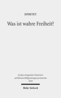 Was ist wahre Freiheit? : Diatribe IV 1 (Scripta Antiquitatis Posterioris ad Ethicam REligionemque pertinentia XXII) （2013. XI, 178 S. 229 mm）