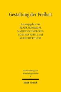 Gestaltung der Freiheit : Regulierung von Wirtschaft zwischen historischer Prägung und Normierung (Rechtsordnung und Wirtschaftsgeschichte) （2013. XIII, 301 S. 231 mm）