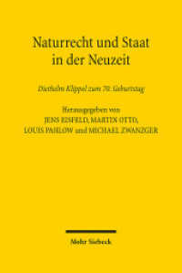 近代自然法と国家（記念論文集）<br>Naturrecht und Staat in der Neuzeit : Diethelm Klippel zum 70. Geburtstag （2013. XIV, 640 S. 241 mm）