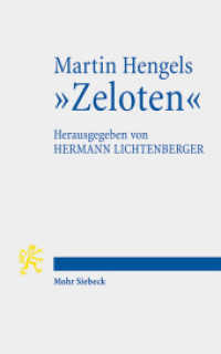 Martin Hengels "Zeloten" : Ihre Bedeutung im Licht von fünfzig Jahren Forschungsgeschichte. Mit einem Geleitwort von Roland Deines （2013. XVII, 185 S. 181 mm）