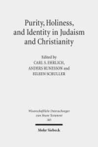 Purity, Holiness, and Identity in Judaism and Christianity : Essays in Memory of Susan Haber (Wissenschaftliche Untersuchungen zum Neuen Testament 305) （2013. X, 313 S. 242 mm）