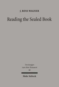 Reading the Sealed Book : Old Greek Isaiah and the Problem of Septuagint Hermeneutics (Forschungen zum Alten Testament / FAT 88) （2013. XI, 295 S. 241 mm）