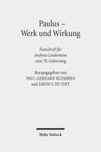 Paulus - Werk und Wirkung : Festschrift für Andreas Lindemann zum 70. Geburtstag （2013. XII, 823 S. 240 mm）