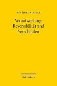 Verantwortung, Reversibilität und Verschulden （2013. XV, 155 S. 224 mm）