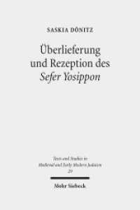 Überlieferung und Rezeption des Sefer Yosippon : Dissertationsschrift (Texts and Studies in Medieval and Early Modern Judaism 29) （2013. XII, 339 S. 243 mm）