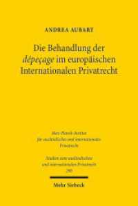 Die Behandlung der dépeçage im europäischen Internationalen Privatrecht : Dissertationsschrift (Studien zum ausländischen und internationalen Privatrecht / StudIPR 290) （2013. XXVII, 248 S. 232 mm）