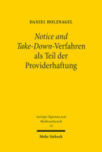 Notice and Take-Down-Verfahren als Teil der Providerhaftung (Geistiges Eigentum und Wettbewerbsrecht GEuWR 79) （2013. XVI, 297 S. 232 mm）