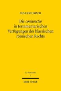 Die coniunctio in testamentarischen Verfügungen des klassischen römischen Rechts : Dissertationsschrift (Ius Romanum - IusRom 2) （2014. XI, 157 S. 231 mm）