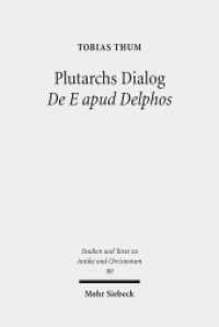 Plutarchs Dialog De E apud Delphos : Eine Studie. Ratio Religionis Studien II (Studien und Texte zu Antike und Christentum /Studies and Texts in Antiquity and Christianity / STAC 80) （2013. XIII, 390 S. 233 mm）
