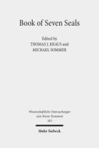 Book of Seven Seals : The Peculiarity of Revelation, its Manuscripts, Attestation, and Transmission (Wissenschaftliche Untersuchungen zum Neuen Testament 363) （2016. 282 S. 242 mm）