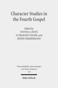 Character Studies in the Fourth Gospel : Narrative Approaches to Seventy Figures in John (Wissenschaftliche Untersuchungen zum Neuen Testament 314) （2013. XVII, 724 S. 236 mm）