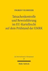 Tatsachenkontrolle und Beweisführung im EU-Kartellrecht auf dem Prüfstand der EMRK : Dissertationsschrift (Jus Internationale et Europaeum / JusIntEu 83) （2013. XV, 269 S. 232 mm）
