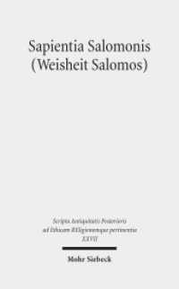 Sapientia Salomonis (Weisheit Salomos) (Scripta Antiquitatis Posterioris ad Ethicam Religionemque pertinentia 27) （2015. XIII, 350 S. 231 mm）
