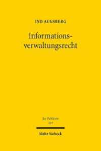 Informationsverwaltungsrecht : Zur kognitiven Dimension der rechtlichen Steuerung von Verwaltungsentscheidungen. Habilitationsschrift (Jus Publicum 227) （2014. XI, 351 S. 241 mm）