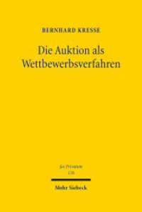 Die Auktion als Wettbewerbsverfahren : Habilitationsschrift (Jus Privatum 176) （2014. XXXIII, 447 S. 239 mm）