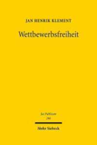 Wettbewerbsfreiheit : Bausteine einer europäischen Grundrechtstheorie. Habilitationsschrift (Jus Publicum 246) （2015. XXIX, 645 S. 238 mm）