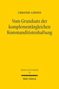 Vom Grundsatz der komplementärgleichen Kommanditistenhaftung : Ein Beitrag zur Enträtselung des 176 HGB. Dissertationsschrift (Studien zum Privatrecht StudPriv 32) （2013. XXXI, 375 S. 163 x 238 mm）
