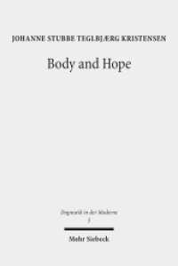 Body and Hope : A Constructive Interpretation of Recent Eschatology by Means of the Phenomenology of the Body (Dogmatik in der Moderne / DoMo 5) （2013. X, 306 S. 231 mm）