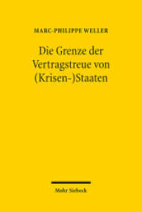 Die Grenze der Vertragstreue von (Krisen-)Staaten : Zur Einrede des Staatsnotstands gegenüber privaten Anleihegläubigern （2013. XI, 93 S. 23.2 cm）