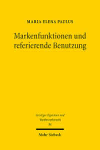 Markenfunktionen und referierende Benutzung : Dissertationsschrift (Geistiges Eigentum und Wettbewerbsrecht GEuWR 86) （2014. XX, 374 S. 233 mm）