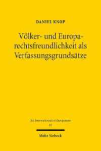 Völker- und Europarechtsfreundlichkeit als Verfassungsgrundsätze : Dissertationsschrift (Jus Internationale et Europaeum / JusIntEu 81) （2013. XV, 380 S. 232 mm）