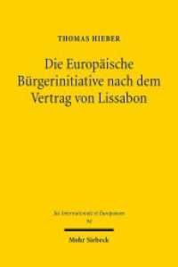 Die Europäische Bürgerinitiative nach dem Vertrag von Lissabon : Rechtsdogmatische Analyse eines neuen politischen Rechts der Unionsbürger. Dissertationsschrift (Jus Internationale et Europaeum / JusIntEu 94) （2014. XX, 336 S. 231 mm）