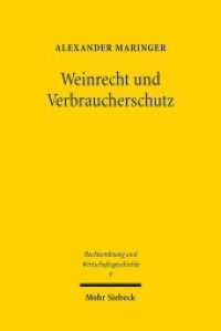 Weinrecht und Verbraucherschutz : Vom Alten Reich bis zur Gegenwart unter besonderer Berücksichtigung des Anbaugebiets Mosel. Dissertationsschrift (Rechtsordnung und Wirtschaftsgeschichte - ROWG 9) （2014. XXII, 300 S. 227 mm）