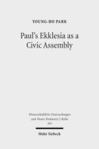 Paul's Ekklesia as a Civic Assembly : Understanding the People of God in their Politico-Social World. Dissertationsschrift (Wissenschaftliche Untersuchungen zum Neuen Testament 393) （2015. X, 254 S. 233 mm）