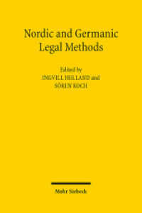 北欧とドイツのリーガル・メソッド：異なる法文化間の対話<br>Nordic and Germanic Legal Methods : Contributions to a Dialogue between Different Legal Cultures, with a Main Focus on Norway and Germany （2015. XV, 461 S. 232 mm）