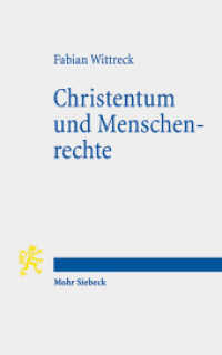 Christentum und Menschenrechte : Schöpfungs- oder Lernprozeß? （2013. VIII, 119 S. 18.1 cm）